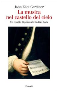 Copertina del libro La musica nel castello del cielo di John Eliot Gardiner