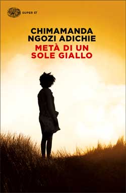 Copertina del libro Metà di un sole giallo di Chimamanda Ngozi Adichie