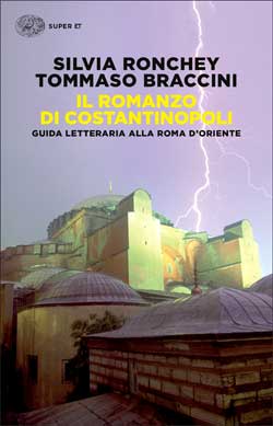 Copertina del libro Il romanzo di Costantinopoli di Silvia Ronchey, Tommaso Braccini
