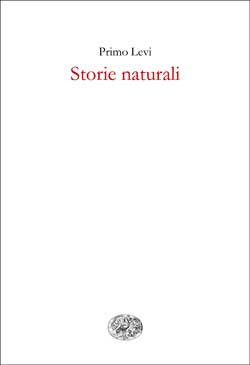 Storie naturali, Primo Levi. Giulio Einaudi Editore - eBook