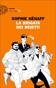 Copertina del libro La brigata dei reietti di Sophie Hénaff