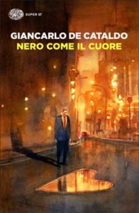 Copertina del libro Nero come il cuore di Giancarlo De Cataldo