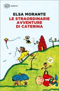 Copertina del libro Le straordinarie avventure di Caterina di Elsa Morante