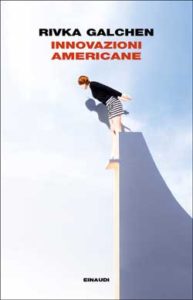 Copertina del libro Innovazioni americane di Rivka Galchen