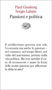 Copertina del libro Passioni e politica di Paul Ginsborg, Sergio Labate