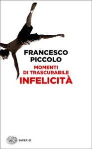 Copertina del libro Momenti di trascurabile infelicità di Francesco Piccolo