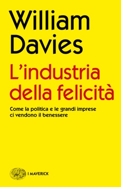 Copertina del libro L’industria della felicità di William Davies