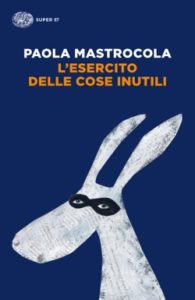 Copertina del libro L’esercito delle cose inutili di Paola Mastrocola