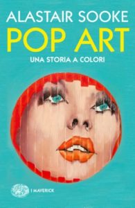 Copertina del libro Pop Art di Alastair Sooke