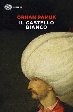 Copertina del libro Il castello bianco di Orhan Pamuk