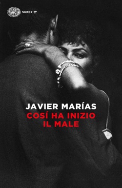 Copertina del libro Cosí ha inizio il male di Javier Marías