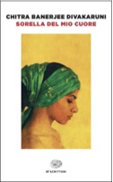 Copertina del libro Sorella del mio cuore di Chitra Banerjee Divakaruni