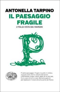Copertina del libro Il paesaggio fragile di Antonella Tarpino
