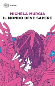 Copertina del libro Il mondo deve sapere di Michela Murgia