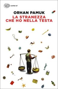 Copertina del libro La stranezza che ho nella testa di Orhan Pamuk