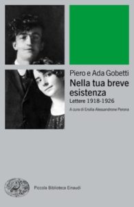 Copertina del libro Nella tua breve esistenza di Piero Gobetti, Ada Gobetti Marchesini Prospero