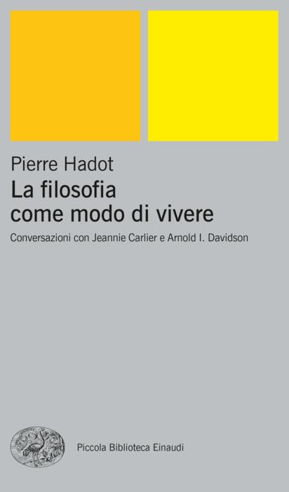 Copertina del libro La filosofia come modo di vivere di Pierre Hadot