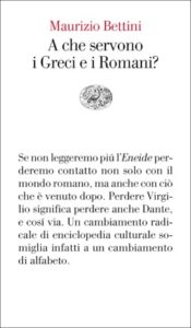 Copertina del libro A che servono i Greci e i Romani? di Maurizio Bettini
