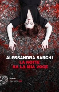 Copertina del libro La notte ha la mia voce di Alessandra Sarchi