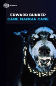 Copertina del libro Cane mangia cane di Edward Bunker