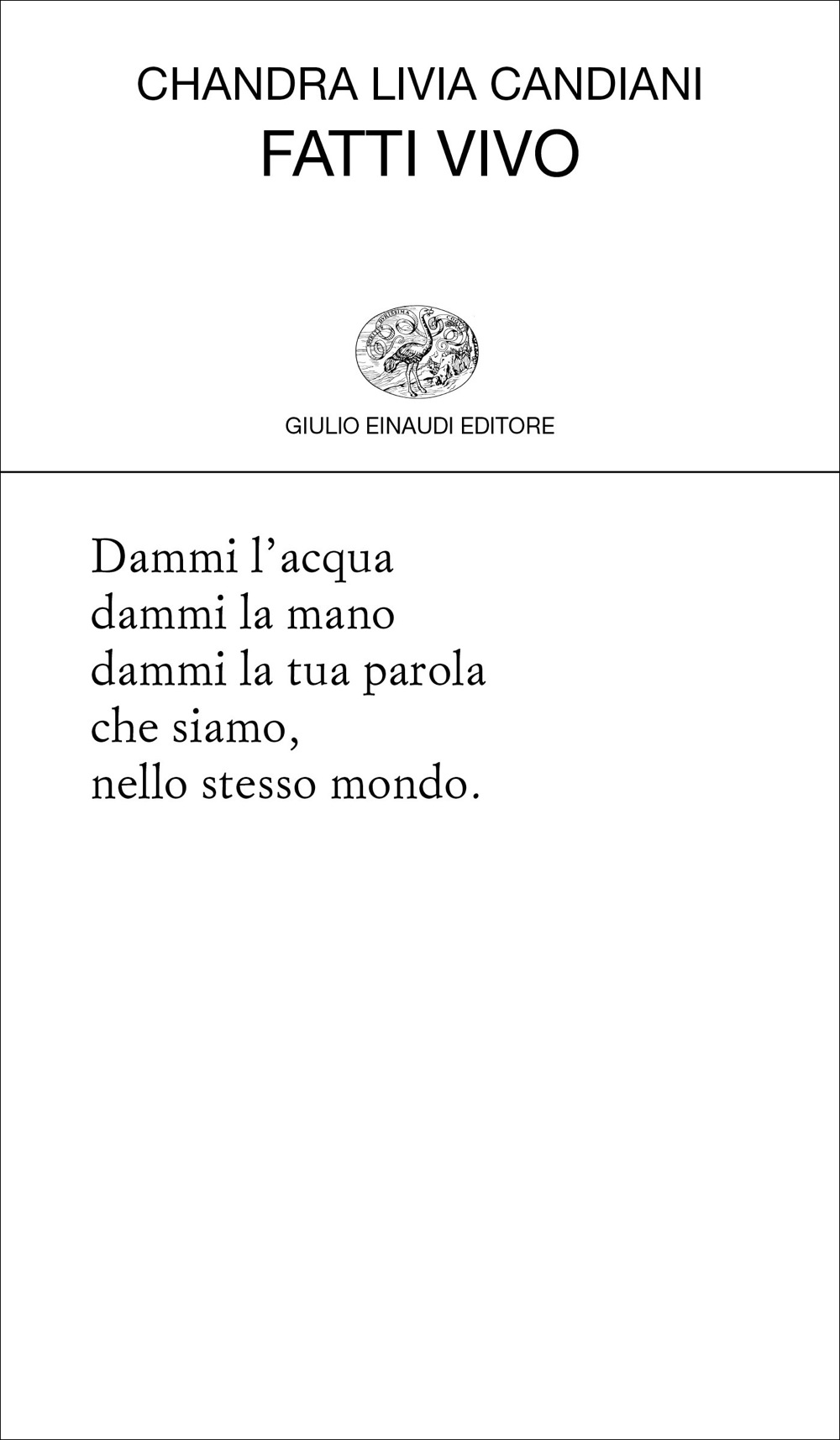 Fatti vivo, Chandra Candiani. Giulio Einaudi editore - Collezione di poesia