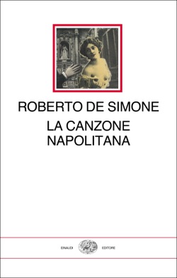 Copertina del libro La canzone napolitana di Roberto De Simone