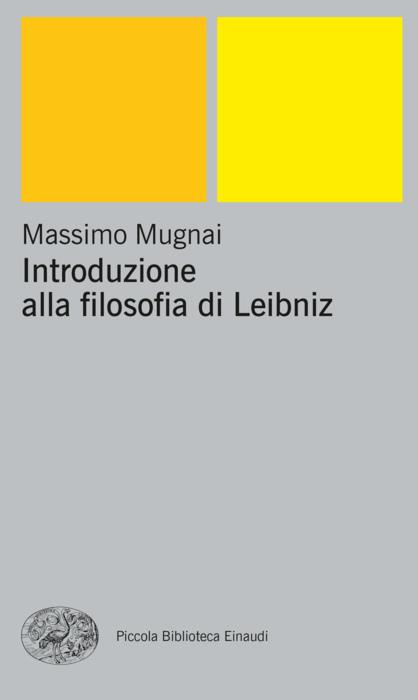 Copertina del libro Introduzione alla filosofia di Leibniz di Massimo Mugnai