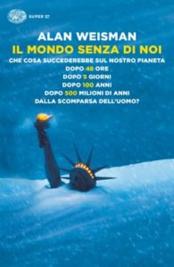 Copertina del libro Il mondo senza di noi di Alan Weisman