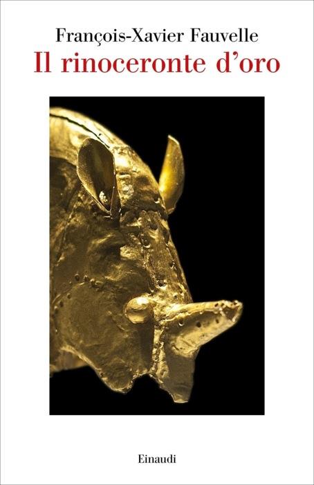 Copertina del libro Il rinoceronte d’oro di Francois-Xavier Fauvelle