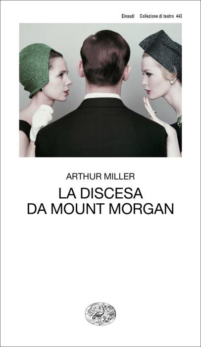 Copertina del libro La discesa da Mount Morgan di Arthur Miller