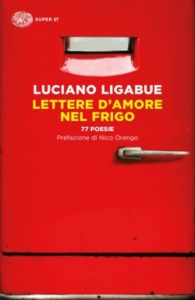 Copertina del libro Lettere d’amore nel frigo di Luciano Ligabue