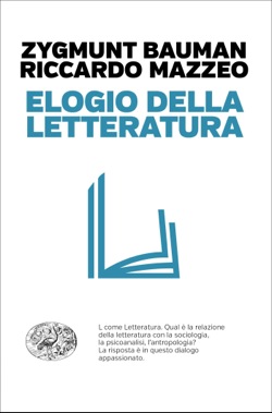 Copertina del libro Elogio della letteratura di Zygmunt Bauman, Riccardo Mazzeo