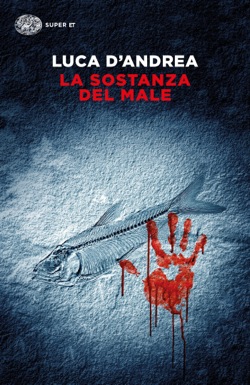 Copertina del libro La sostanza del male di Luca D'Andrea