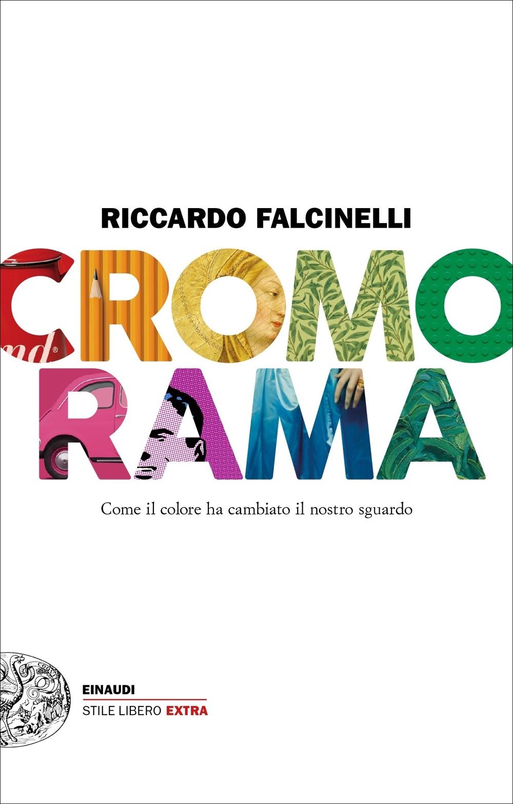 Cromorama, Riccardo Falcinelli. Giulio Einaudi editore - Stile libero Extra