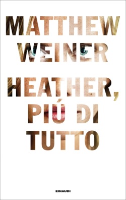 Copertina del libro Heather, più di tutto di Matthew Weiner