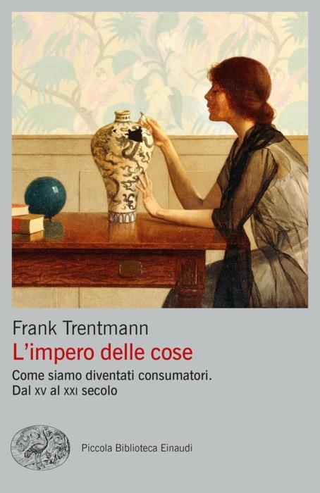 Copertina del libro L’impero delle cose di Frank Trentmann