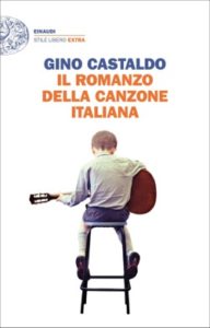 Copertina del libro Il romanzo della canzone italiana di Gino Castaldo