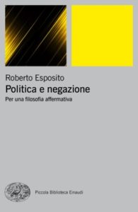 Copertina del libro Politica e negazione di Roberto Esposito