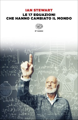 Copertina del libro Le 17 equazioni che hanno cambiato il mondo di Ian Stewart