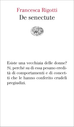 Copertina del libro De senectute di Francesca Rigotti