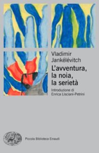 Copertina del libro L’avventura, la noia, la serietà di Vladimir Jankélévitch