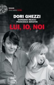 Copertina del libro Lui, io, noi di Dori Ghezzi, Giordano Meacci, Francesca Serafini