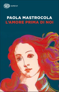 Copertina del libro L’amore prima di noi di Paola Mastrocola