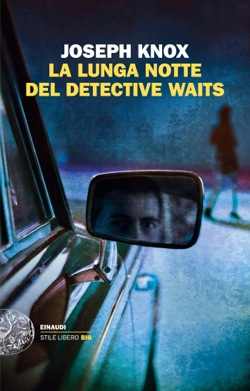 Copertina del libro La lunga notte del detective Waits di Joseph Knox