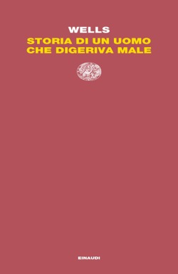 Copertina del libro Storia di un uomo che digeriva male di Herbert George Wells