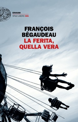 Copertina del libro La ferita, quella vera di François Bégaudeau