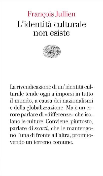 Copertina del libro L’identità culturale non esiste di François Jullien