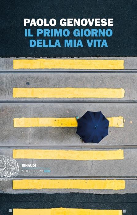 Copertina del libro Il primo giorno della mia vita di Paolo Genovese