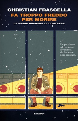 Copertina del libro Fa troppo freddo per morire di Christian Frascella