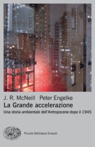 Copertina del libro La Grande accelerazione di John  R. McNeill, Peter Engelke